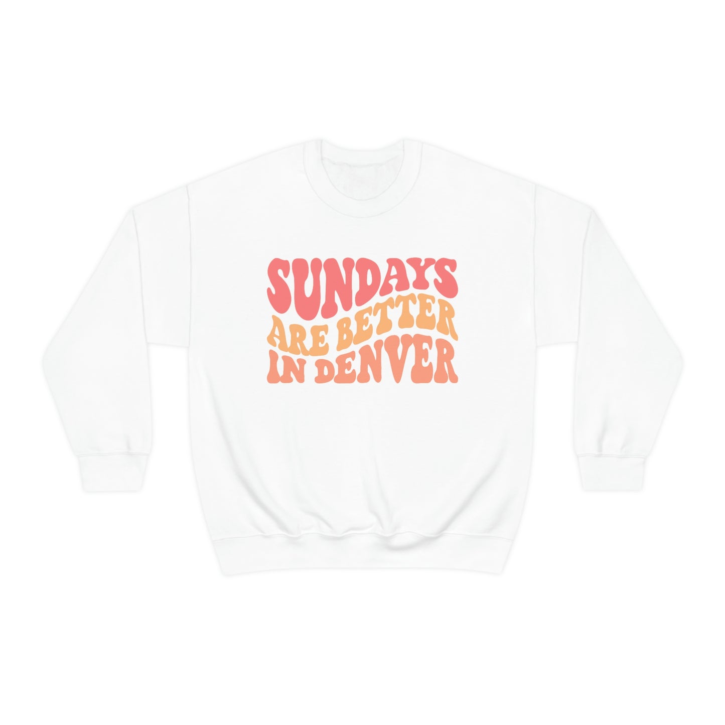 Sundays are Better in Denver Crewneck Sweatshirt