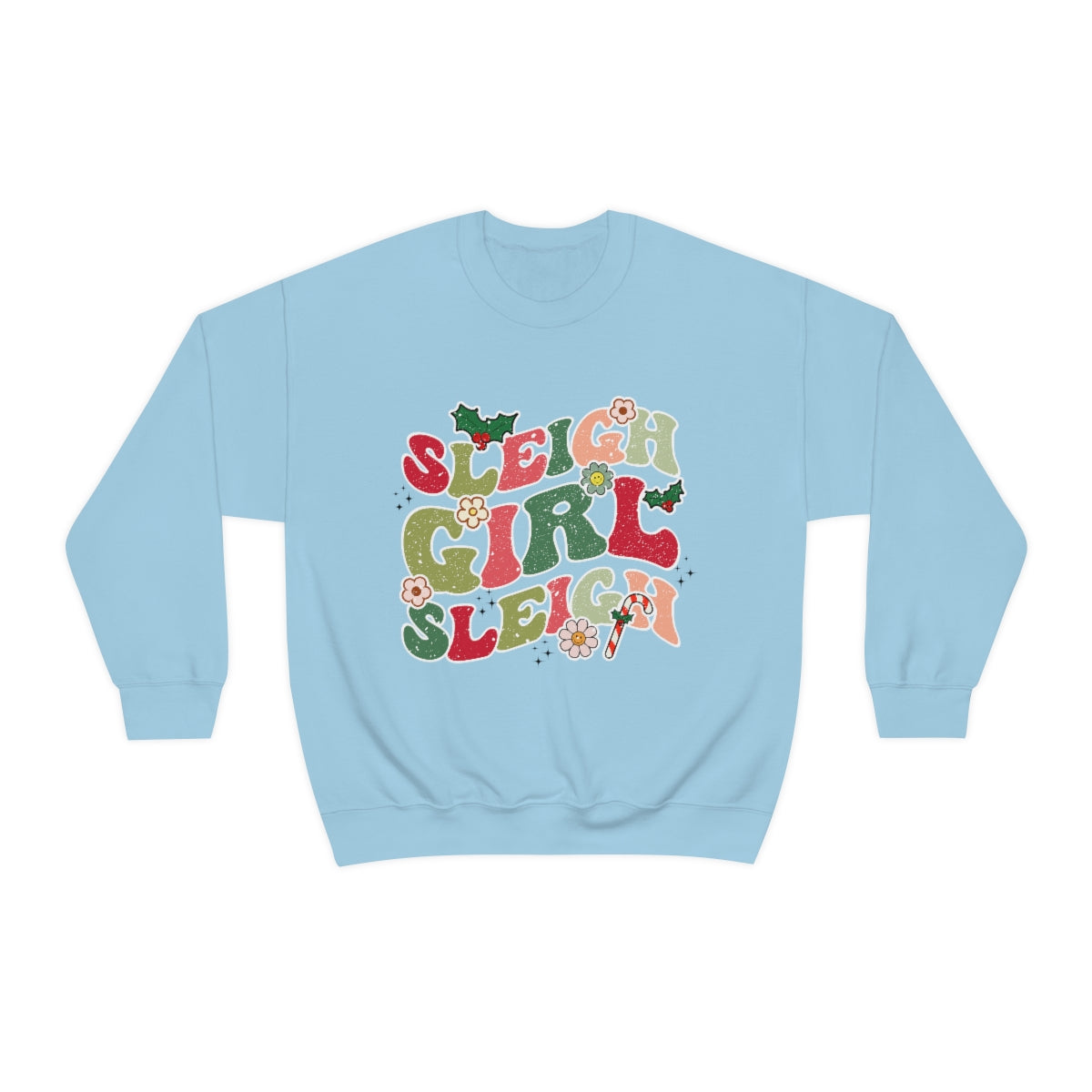 Sleigh Girl Sleigh Crewneck Sweatshirt